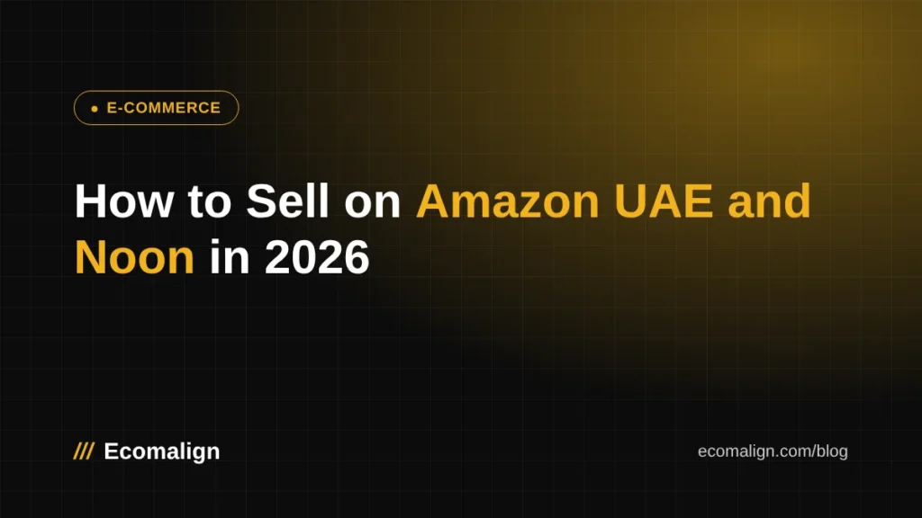 How to sell on Amazon UAE and Noon in 2026 guide cover