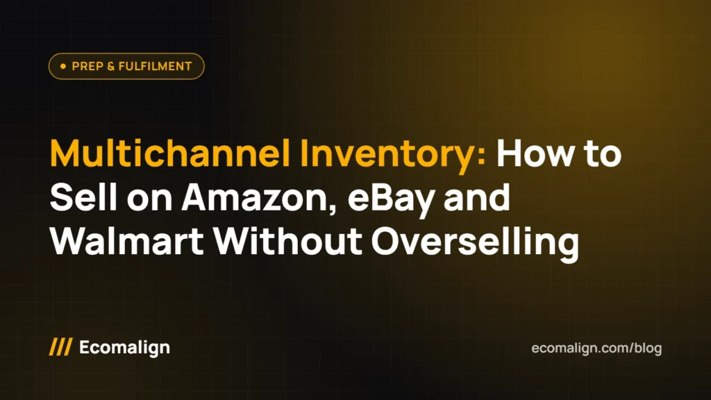 Multichannel Inventory Management: How to Sell on Amazon, eBay and Walmart Without Overselling